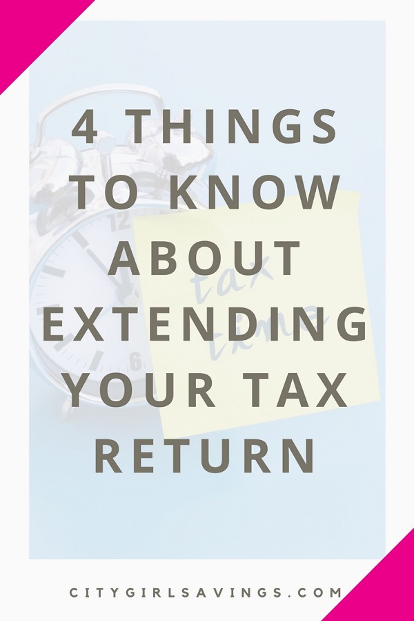 4 Things to Know About Tax Extensions City Girl Savings