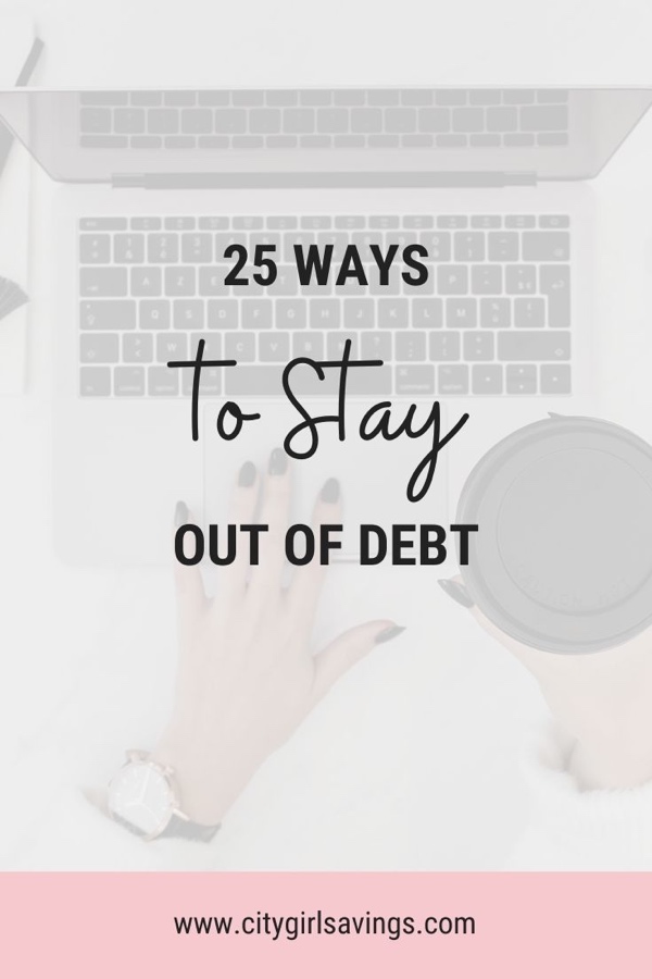 25 Ways To Stay Out Of Debt City Girl Savings