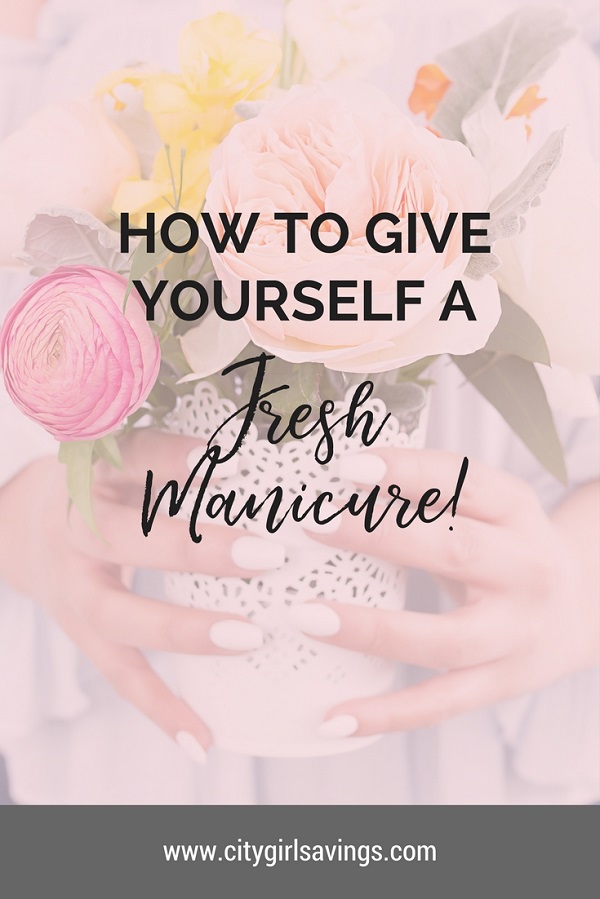 Fresh Manicure (1) give yourself a fresh manicure