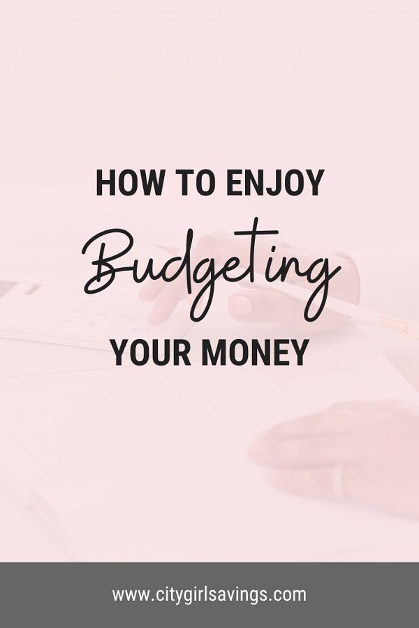 Enjoy Money Budgeting how to enjoy budgeting your money