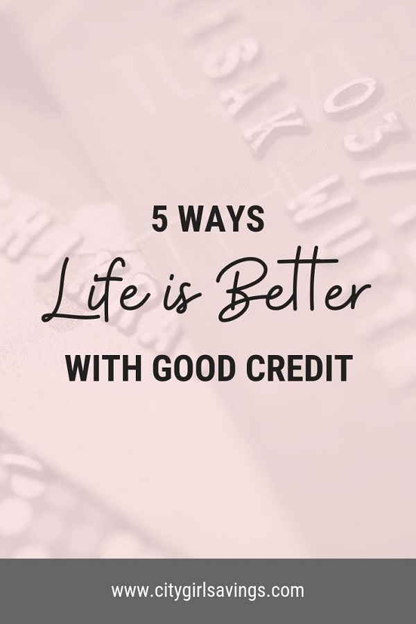 Good Credit Life ways life is better with good credit