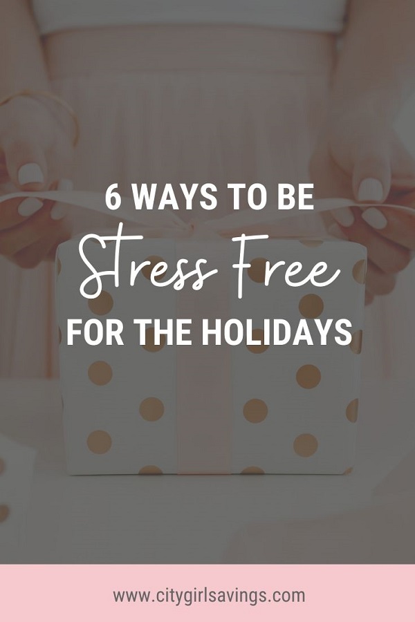 Stress Free Holidays 6 Ways to be Stress Free for the Holidays