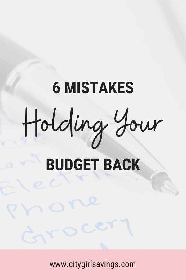 6 Mistakes Holding Your Budget Back | City Girl Savings