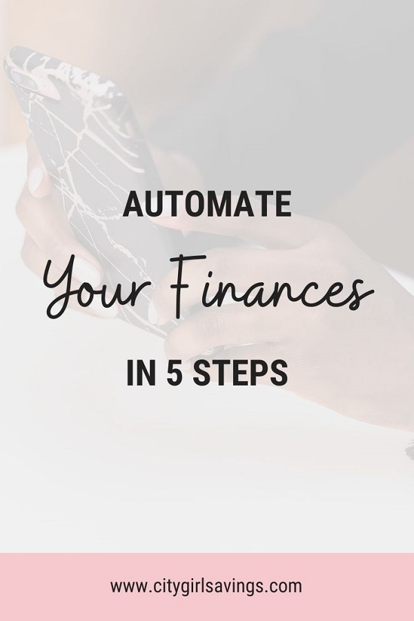 Automate Your Finances in 5 Steps City Girl Savings