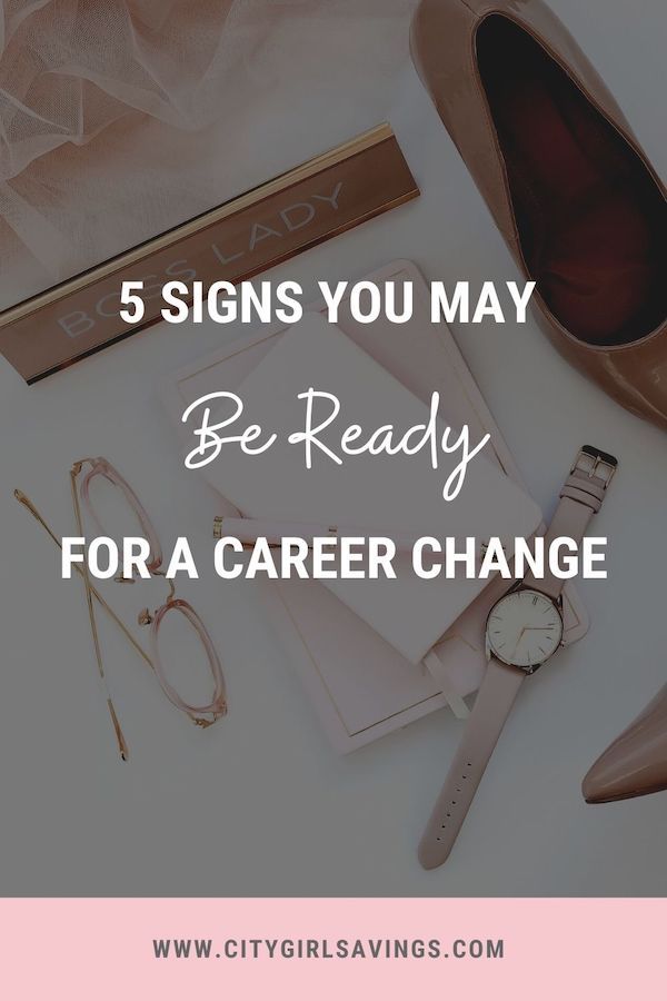 5 Signs You May Be Ready for a Career Change
